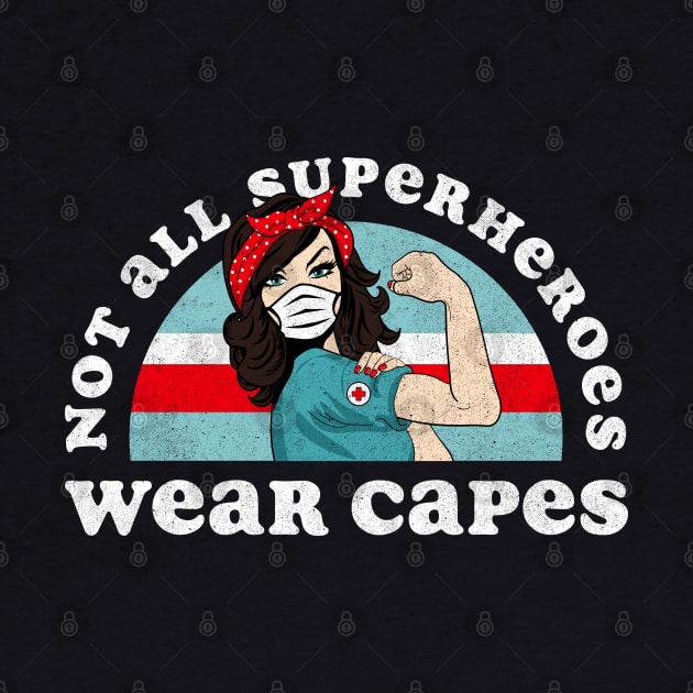 Retro Not All Superheroes Wear Capes Nurse by Tingsy